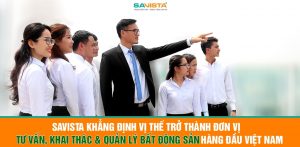 Savista – Một trong những đơn vị quản lý bất động sản uy tín hàng đầu trong nước